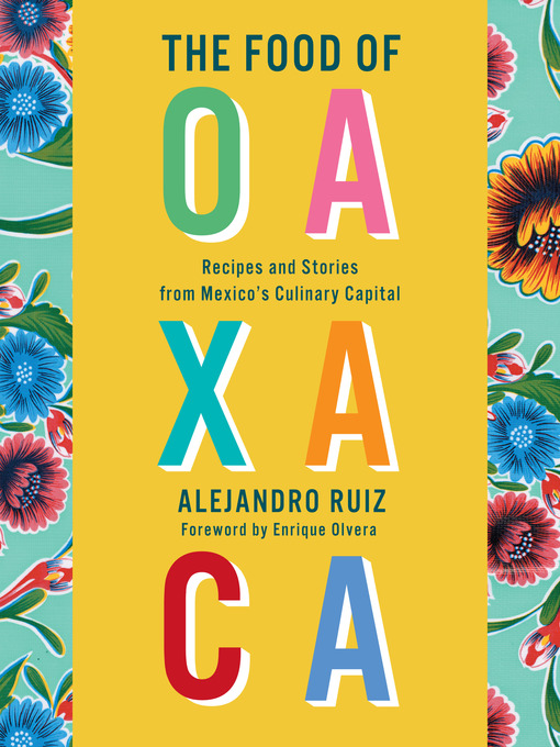 Title details for The Food of Oaxaca by Alejandro Ruiz - Wait list